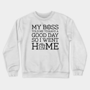 Have A Good Day Crewneck Sweatshirt